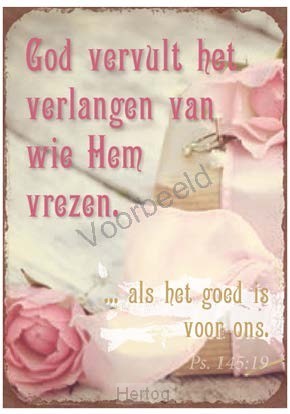 God vervult het verlangen van wie Hem vr