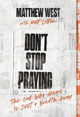 Don''t stop praying