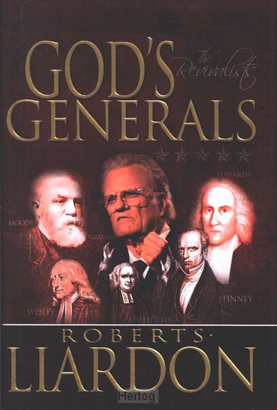 God''s Generals: The Revivalists (HC)
