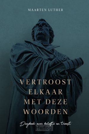 Vertroost elkaar met deze woorden