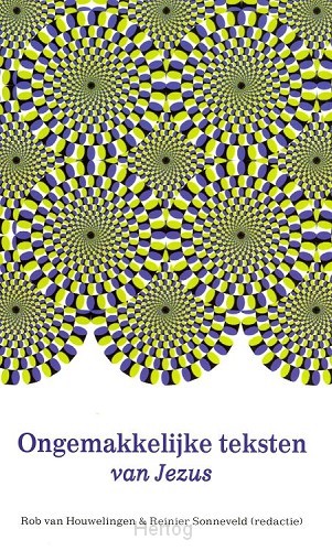 Ongemakkelijke teksten van Jezus