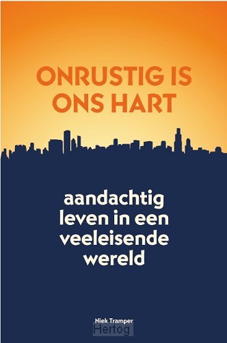Onrustig is ons hart