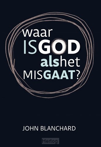 Waar is God als het mis gaat