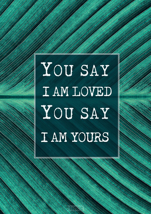 Poster a3 you say I am yours