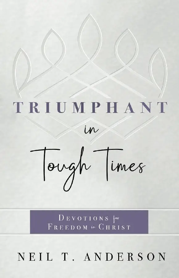 Triumphant in Tough Times: Devotions