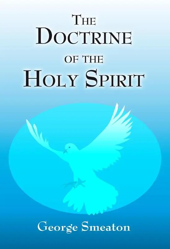 The Doctrine of the Holy Spirit
